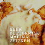 Beer Buttermilk Marinated Chicken